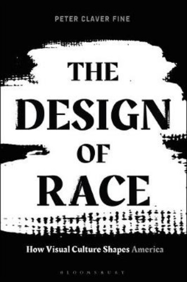 Picture of The Design of Race: How Visual Culture Shapes America