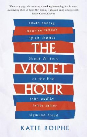 Picture of The Violet Hour: Great Writers at the End