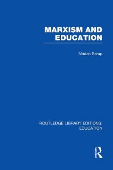 Picture of Marxism and Education: A Study of Phenomenological and Marxist Approaches to Education