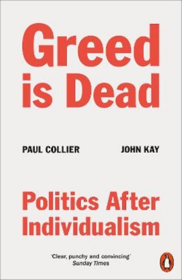Picture of Greed Is Dead: Politics After Individualism