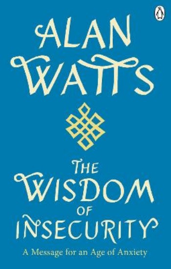 Picture of Wisdom Of Insecurity: A Message for an Age of Anxiety