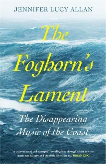 Picture of The Foghorn's Lament: The Disappearing Music of the Coast