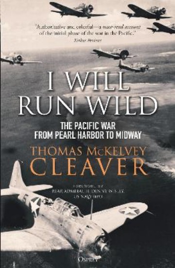 Picture of I Will Run Wild: The Pacific War from Pearl Harbor to Midway
