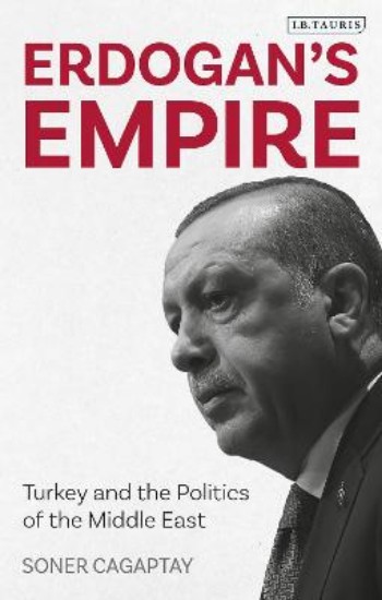 Picture of Erdogan's Empire: Turkey and the Politics of the Middle East