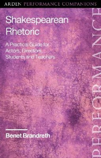 Picture of Shakespearean Rhetoric: A Practical Guide for Actors, Directors, Students and Teachers