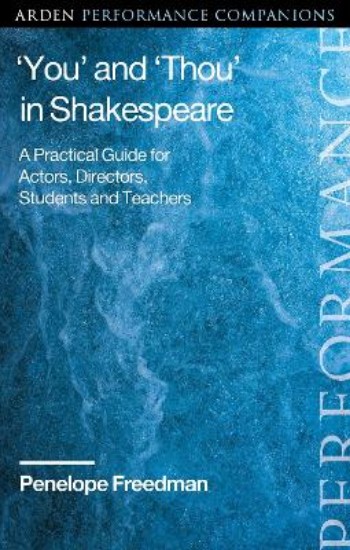 Picture of 'You' and 'Thou' in Shakespeare: A Practical Guide for Actors, Directors, Students and Teachers