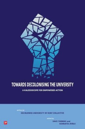 Picture of Towards Decolonsing the University: A Kaleidoscope for Empowered Action