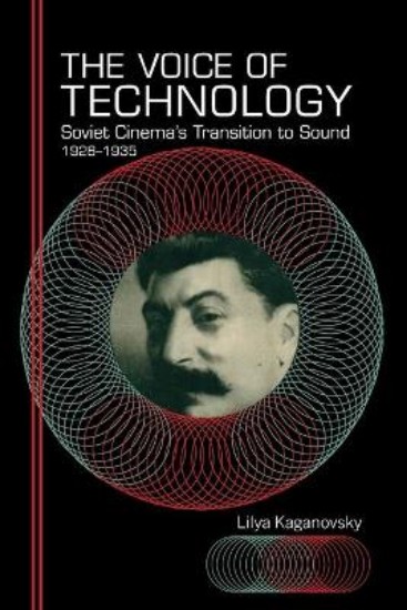 Picture of Voice of Technology: Soviet Cinema's Transition to Sound, 1928-1935