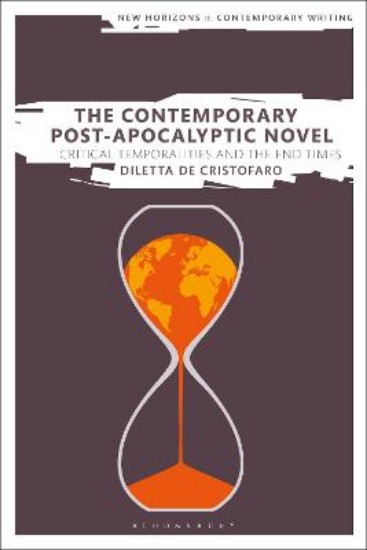 Picture of Contemporary Post-Apocalyptic Novel: Critical Temporalities and the End Times
