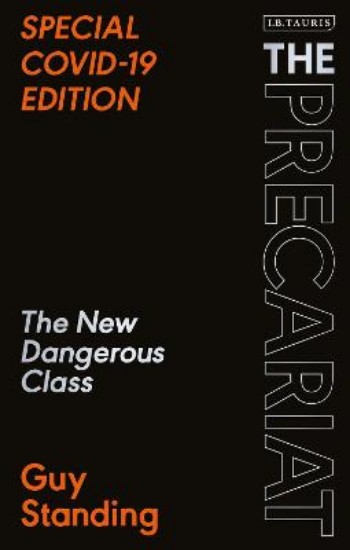 Picture of Precariat: The New Dangerous Class SPECIAL COVID-19 EDITION