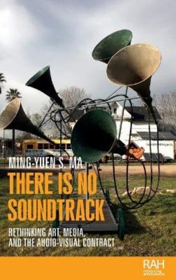 Picture of There is No Soundtrack: Rethinking Art, Media, and the Audio-Visual Contract