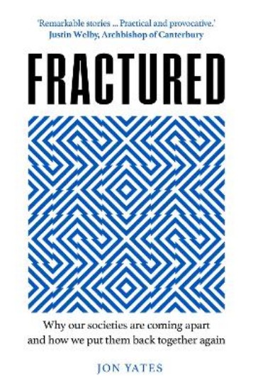 Picture of Fractured: Why our societies are coming apart and how we put them back together again