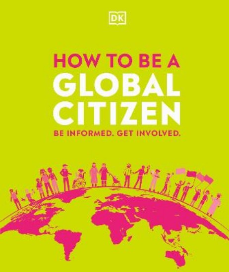 Picture of How to be a Global Citizen: Be Informed. Get Involved