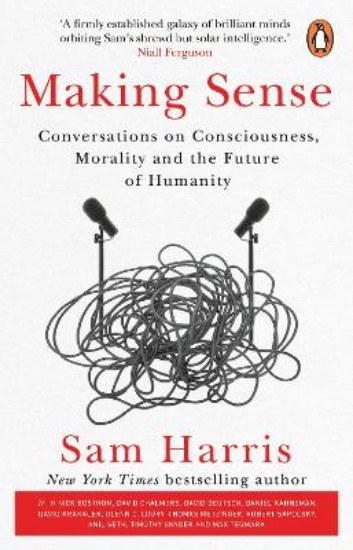 Picture of Making Sense: Conversations on Consciousness, Morality and the Future of Humanity