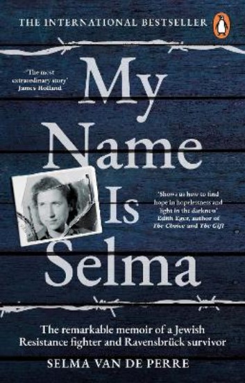 Picture of My Name Is Selma: The remarkable memoir of a Jewish Resistance fighter and Ravensbruck survivo