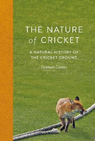 Picture of Nature of Cricket: A Natural History of the Cricket Ground