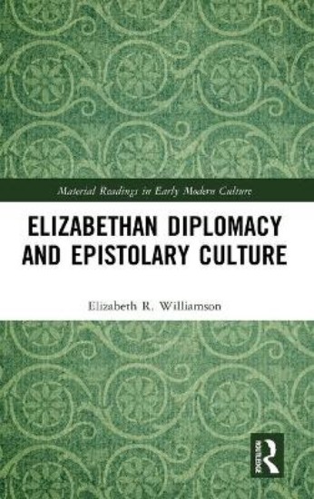 Picture of Elizabethan Diplomacy and Epistolary Culture