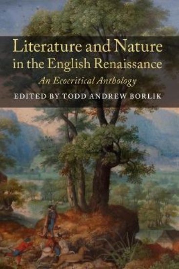 Picture of Literature and Nature in the English Renaissance: An Ecocritical Anthology