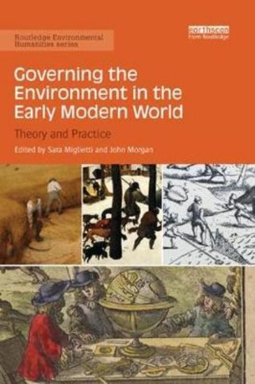Picture of Governing the Environment in the Early Modern World: Theory and Practice