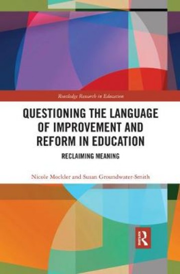 Picture of Questioning the Language of Improvement and Reform in Education: Reclaiming Meaning