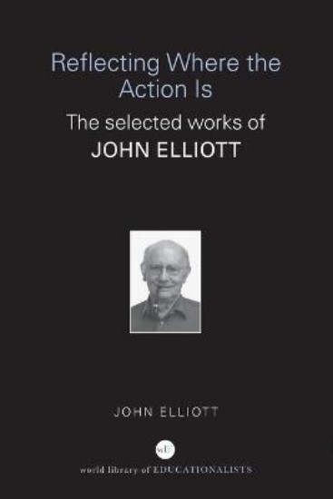 Picture of Reflecting Where the Action Is: The Selected Works of John Elliott