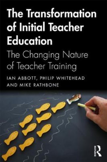 Picture of The Transformation of Initial Teacher Education: The Changing Nature of Teacher Training