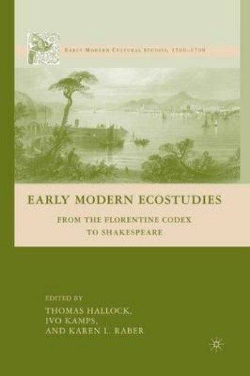 Picture of Early Modern Ecostudies: From the Florentine Codex to Shakespeare