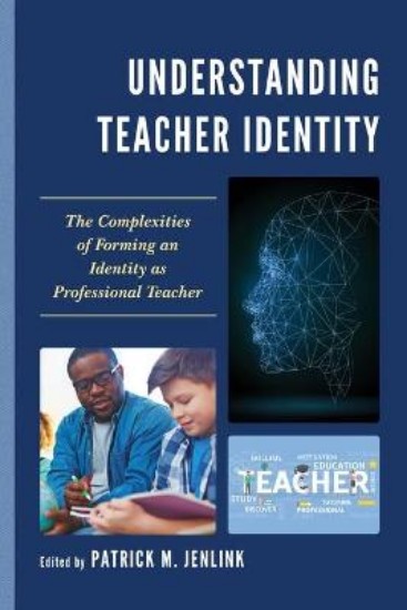 Picture of Understanding Teacher Identity: The Complexities of Forming an Identity as Professional Teacher