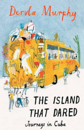 Picture of Island that Dared: Journeys in Cuba