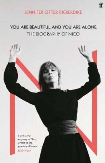 Picture of You Are Beautiful and You Are Alone: The Biography of Nico