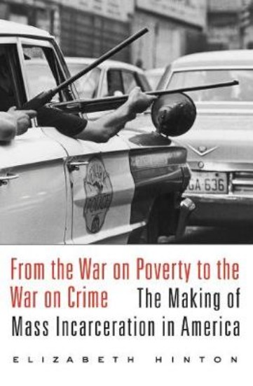 Picture of From the War on Poverty to the War on Crime: The Making of Mass Incarceration in America