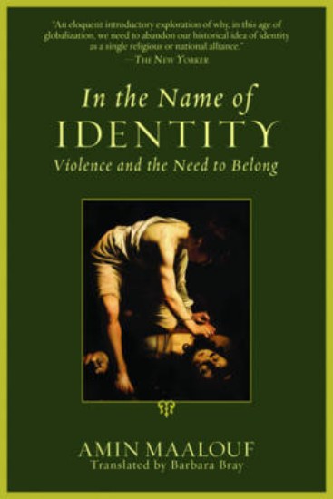 Picture of In the Name of Identity: Violence and the Need to Belong