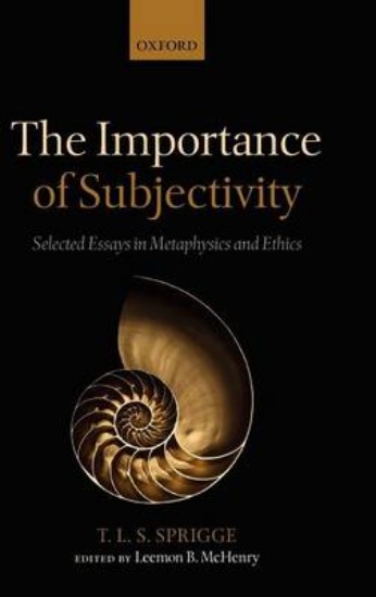 Picture of Importance of Subjectivity: Selected Essays in Metaphysics and Ethics