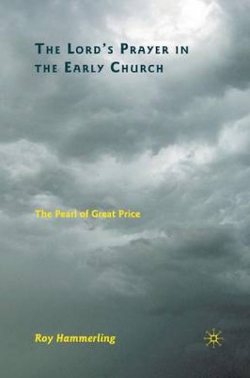 Picture of Lord's Prayer in the Early Church: The Pearl of Great Price