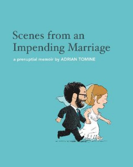 Picture of Scenes from an Impending Marriage: a prenuptial memoir