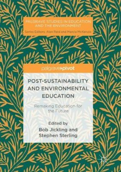 Picture of Post-Sustainability and Environmental Education: Remaking Education for the Future