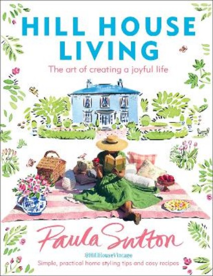 Picture of Hill House Living: The art of creating a joyful life