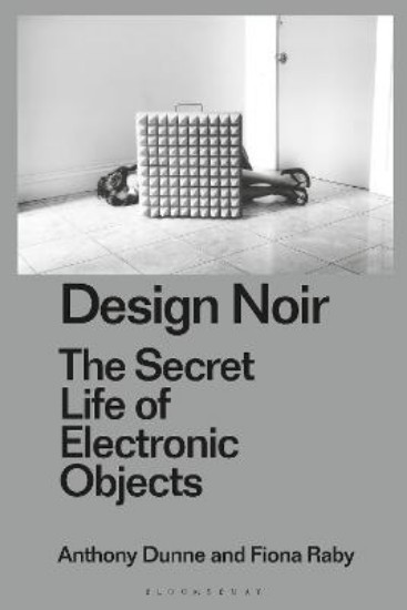 Picture of Design Noir: The Secret Life of Electronic Objects