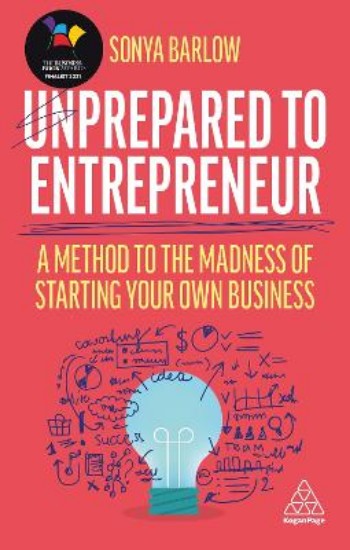 Picture of Unprepared to Entrepreneur: A Method to the Madness of Starting Your Own Business
