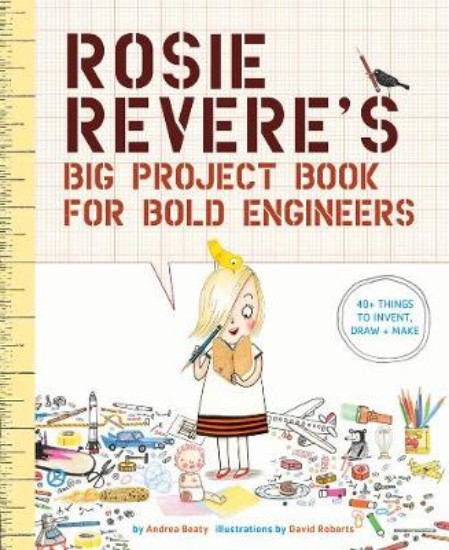 Picture of Rosie Revere's Big Project Book for Bold Engineers
