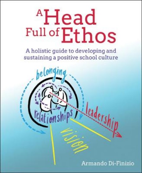 Picture of A Head Full of Ethos: A holistic guide to developing and sustaining a positive school culture