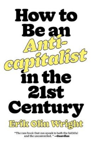 Picture of How to Be an Anticapitalist in the Twenty-First Century