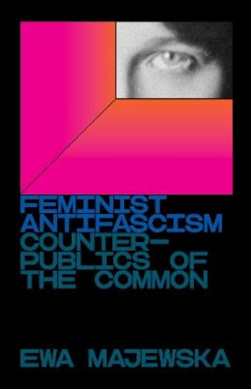 Picture of Feminist Antifascism: Counterpublics of the Common