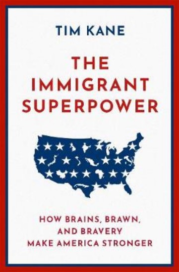 Picture of Immigrant Superpower: How Brains, Brawn, and Bravery Make America Stronger