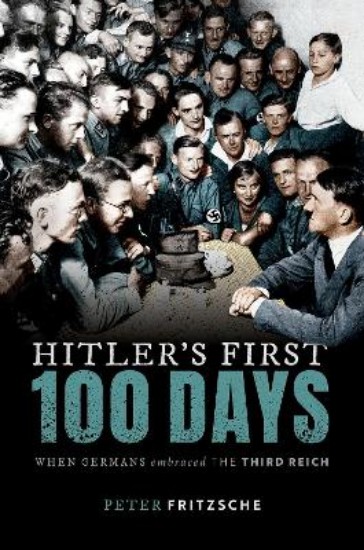 Picture of Hitler's First Hundred Days: When Germans Embraced the Third Reich