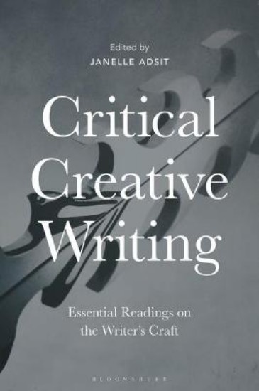 Picture of Critical Creative Writing: Essential Readings on the Writer's Craft