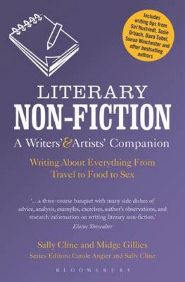 Picture of Literary Non-Fiction: A Writers' & Artists' Companion: Writing About Everything From Travel to Food to Sex