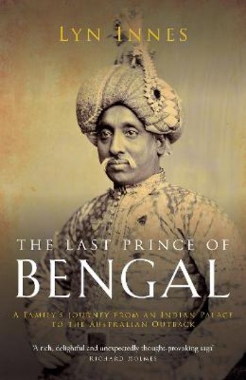 Picture of Last Prince of Bengal: A Family's Journey from an Indian Palace to the Australian Outback