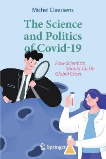 Picture of The Science and Politics of Covid-19: How Scientists Should Tackle Global Crises