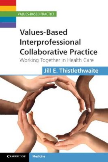 Picture of Values-Based Interprofessional Collaborative Practice: Working Together in Health Care